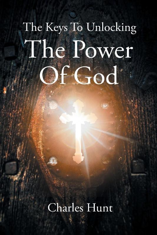 The Keys To Unlocking The Power Of God