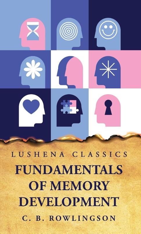 Cameron B Rowlingson: Fundamentals of Memory Development