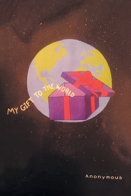My Gift to the World