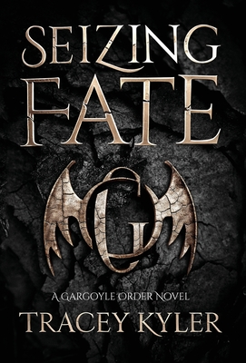 Seizing Fate: A Gargoyle Order Novel