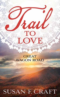 Trail to Love: Great Wagon Road