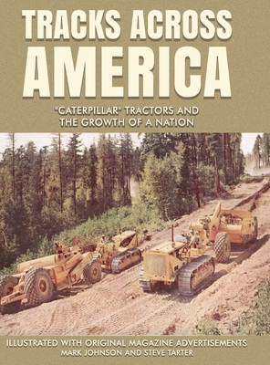 Tracks Across America: "Caterpillar" Tractors and the Growth of a Nation