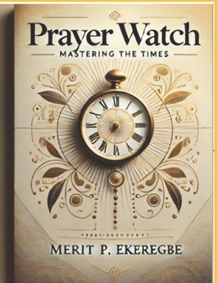 Prayer Watch: Mastering the Times