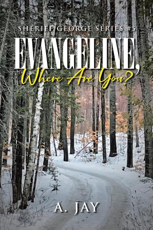 Evangeline, Where Are You?