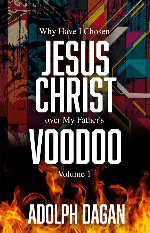 Why I Have Chosen Jesus over My Father's Voodoo