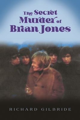 The Secret Murder of Brian Jones