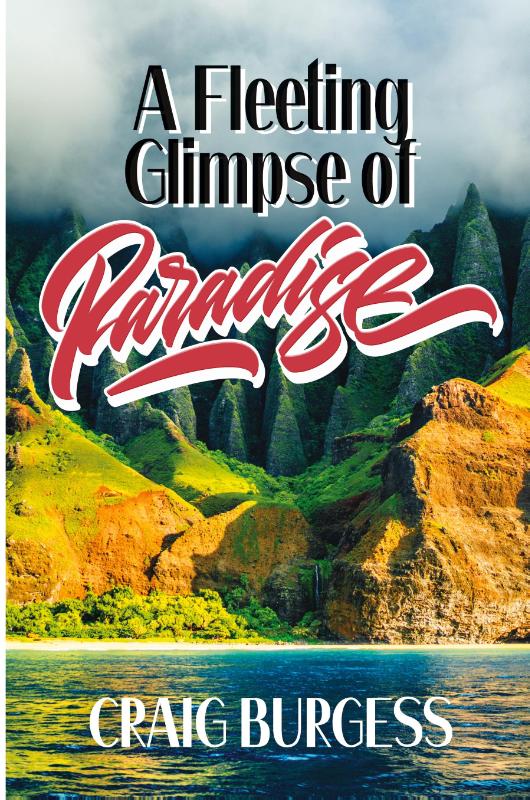 A Fleeting Glimpse of Paradise