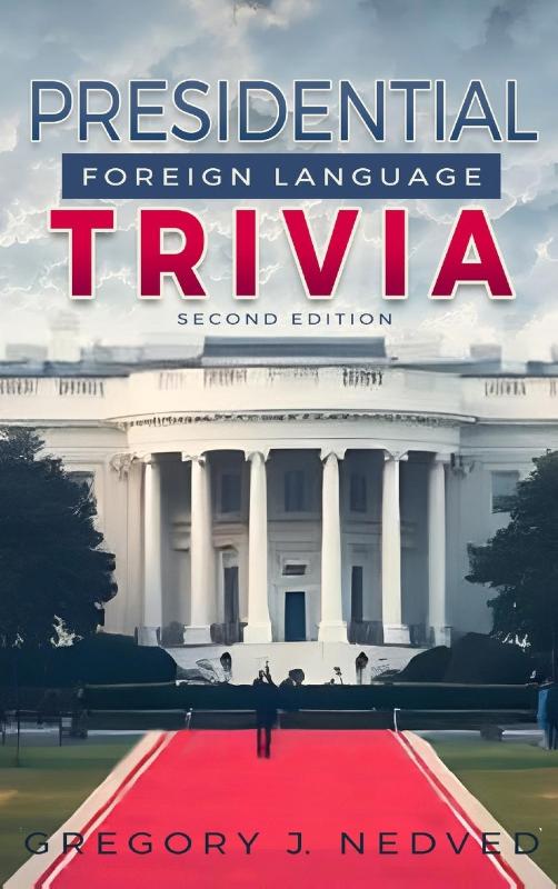 Presidential Foreign Language Trivia; 2nd Edition