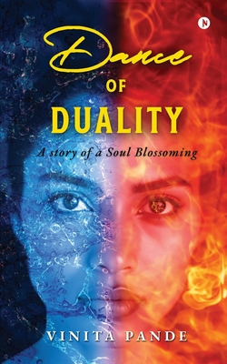 Dance of Duality: A Story of a Soul Blossoming