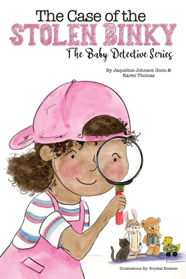 The Case of the Stolen Binky: The Baby Detectives Series