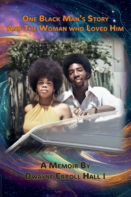 One Black Man's Story and the Woman Who Loved Him, Our Fifty-Year Journey