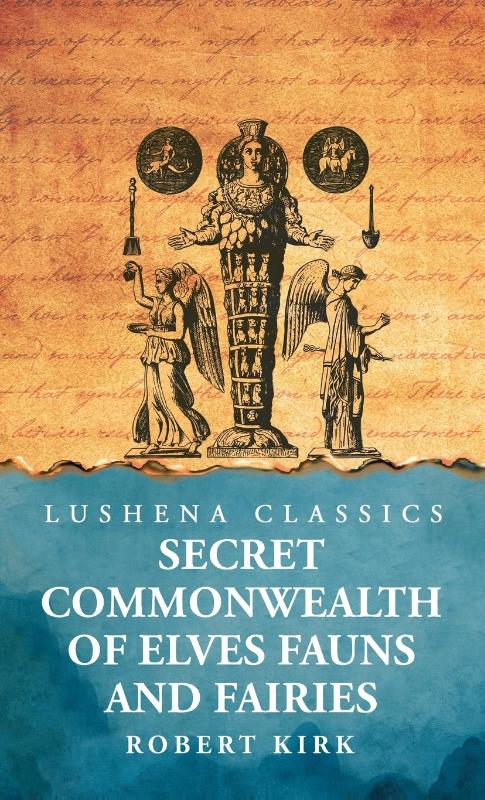 Secret Commonwealth of Elves Fauns and Fairies