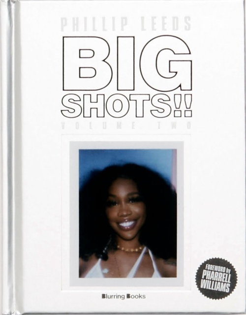 BIG SHOTS!! Volume Two: More Shots From the Worlds of Music, Fashion and Beyond