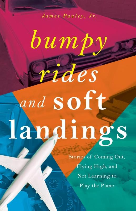 Pauley, J: Bumpy Rides and Soft Landings