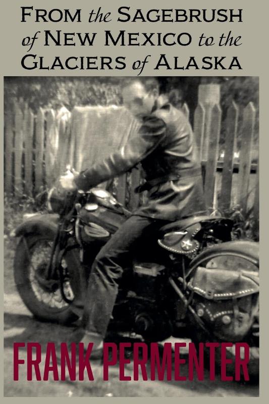 From the Sagebrush of New Mexico to the Glaciers of Alaska