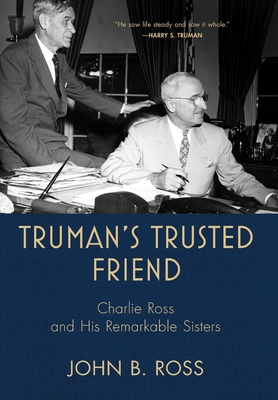 Ross, J: Truman's Trusted Friend