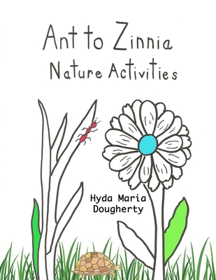 Ant to Zinnia Nature Activities