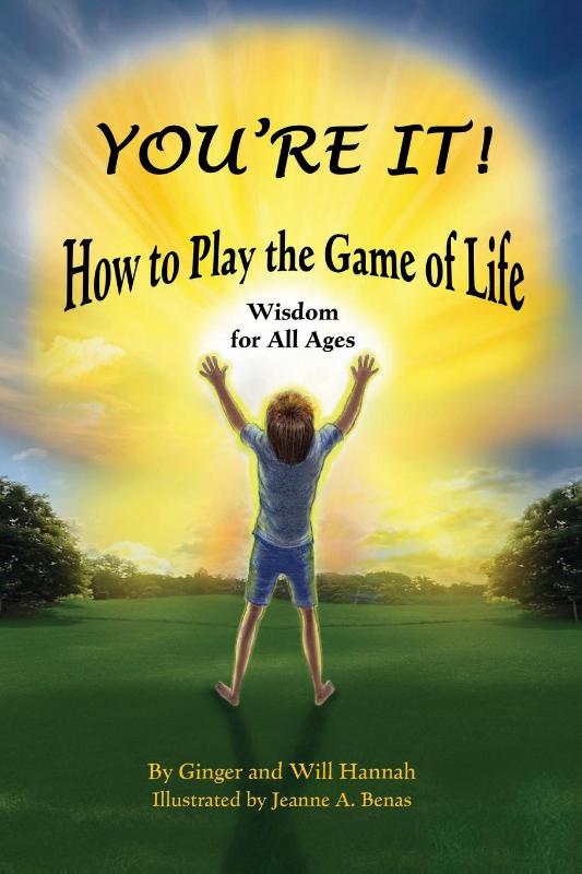 You're It! How to Play the Game of Life