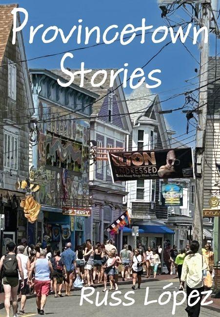 López, R: Provincetown Stories