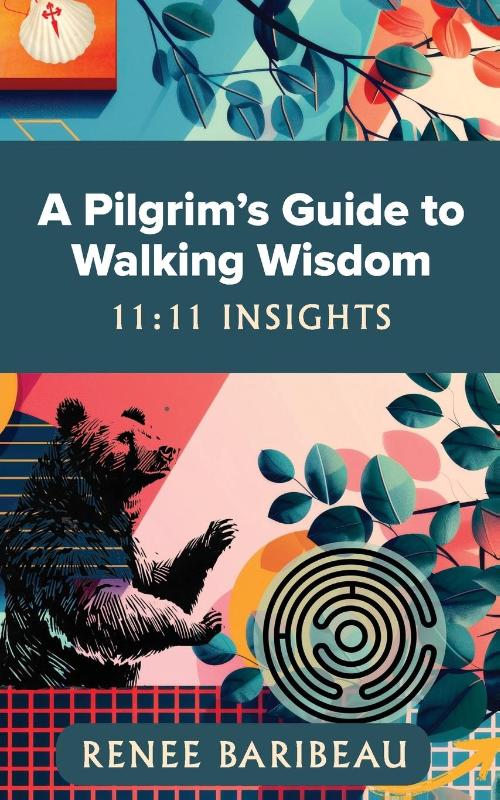 A Pilgrim's Guide to Walking Wisdom