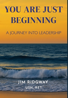 You are Just Beginning: A journey into leadership