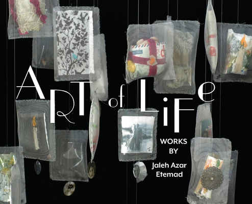 Art of Life: Works by Jaleh Azar Etemad