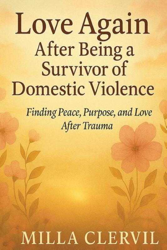 Love Again After Being a Survivor of Domestic Violence
