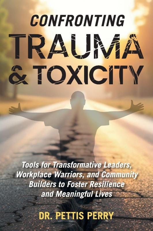 Confronting Trauma and Toxicity